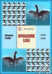 Operazione Leda libro di Pacilio Massimo