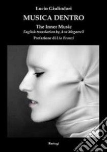 Musica dentro-The inner music. Ediz. bilingue libro di Giuliodori Lucio