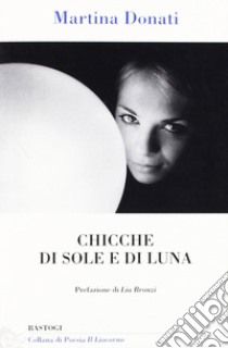 Chicche di sole e di luna libro di Donati Martina