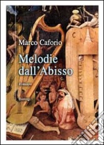 Melodie dall'abisso libro di Caforio Mario