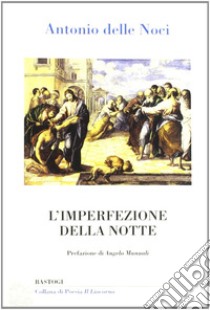 L'imperfezione della notte libro di Delle Noci Antonio