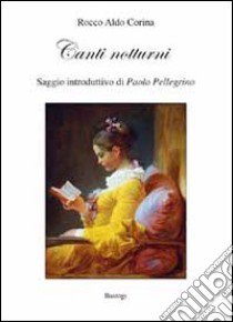 Canti notturni libro di Corina Rocco Aldo