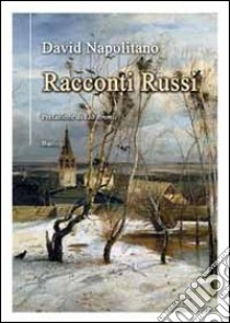 Racconti russi libro di Napolitano David