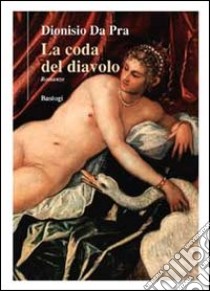 La coda del diavolo libro di Da Pra Dionisio