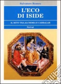 L'eco di Iside. Il mito tra alchimia e cabbalah libro di Romeo Salvatore