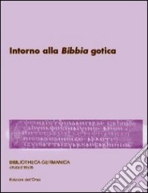 Settimo seminario avanzato di Filologia germanica. Intorno alla Bibbia gotica libro di Dolcetti Corazza V. (cur.); Gendre R. (cur.)