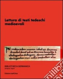 Lettura di testi tedeschi medioevali libro di Dolcetti Corazza V. (cur.); Gendre R. (cur.)