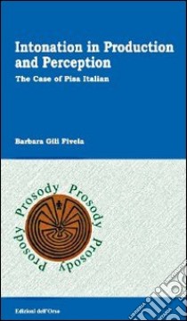 Intonation in production and perception. The case of Pisa italian libro di Gili Fivela Barbara