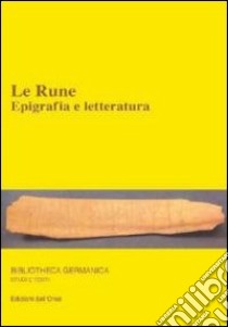 Le rune. Epigrafia e letteratura. Ediz. multilingue libro di Dolcetti Corazza V. (cur.); Gendre R. (cur.)