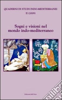 Sogni e visioni nel mondo indo-mediterraneo. Ediz. multilingue libro di Boccassini D. (cur.)