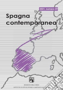 Spagna contemporanea. Semestrale di storia e bibliografia dell'Istituto di studi storici «Gaetano Salvemini» di Torino. Ediz. italiana e spagnola (2021). Vol. 59 libro