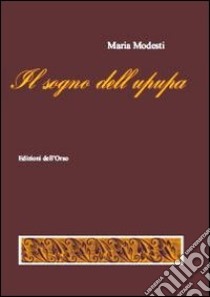 Il sogno dell'upupa libro di Modesti Maria