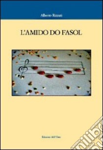 L'amido do fasol. Con CD Audio libro di Rizzuti Alberto