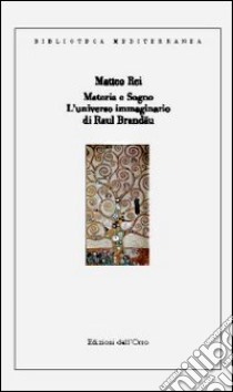 Materia e sogno. L'universo immaginario di Raul Brandão libro di Rei Matteo