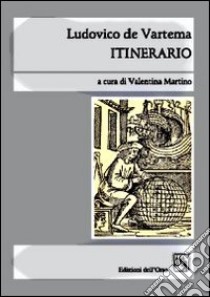 Itinerario libro di Varthema Ludovico de; Martino V. (cur.)