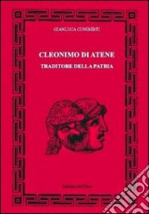 Cleonino di Atene. Traditore della patria libro di Cuniberti Gianluca