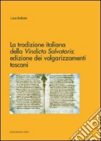 La tradizione italiana della vindicta salvatoris. Edizione dei volgarizzamenti toscani libro di Bellone Luca