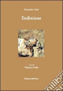 Endimione libro di Guidi Alessandro; Gallo V. (cur.)