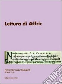 Lettura di Aelfric libro di Dolcetti Corazza V. (cur.); Gendre R. (cur.)