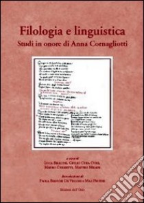 Filologia e linguistica. Studi in onore di Anna Cornagliotti libro di Bellone L. (cur.); Cursietti M. (cur.)