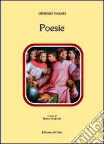 Poesie libro di Vasari Giorgio; Mattioda E. (cur.)