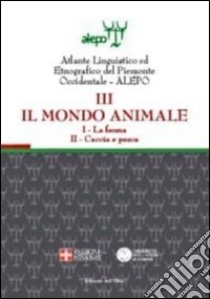 Alepo. Il mondo animale. Con CD-ROM. Vol. 3: La fauna-Caccia e pesca libro