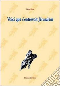 Voici que s'entrevoit Jérusalem libro di Genot Gérard