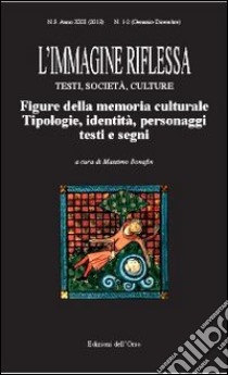 L'immagine riflessa. Testi, società, culture. Anno 22° (1-2) libro di Bonain M. (cur.)