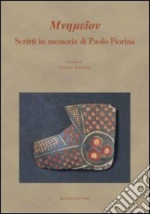 Mnemèion. Scritti in memoria di Paola Fiorina. Ediz. italiana, inglese e francese libro di Invernizzi A. (cur.)