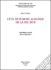 L'è el dì di mort, alegher! De là del mur libro di Tessa Delio; Bignamini M. (cur.)