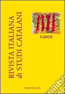 Rivista italiana di studi catalani (2013). Ediz. italiana, inglese e spagnola. Con CD-ROM. Vol. 3 libro di Orazi V. (cur.)