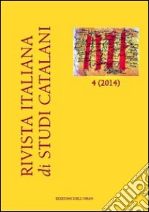 Rivista italiana di studi catalani (2014). Ediz. italiana e spagnola. Con CD-ROM. Vol. 4 libro di Orazi V. (cur.)