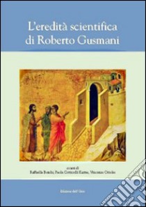 L'eredità scientifica di Roberto Gusmani libro di Bombi R. (cur.); Cotticellil Kurras P. (cur.); Orioles V. (cur.)