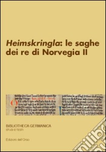 Snorri Sturluson. «Heimskringla»: le saghe dei re di Norvegia. Ediz. multilingue. Vol. 2 libro di Sangriso F. (cur.)