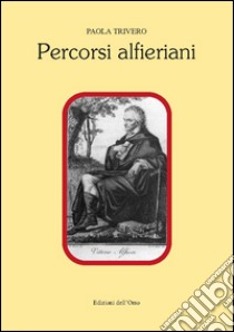 Percorsi alfieriani libro di Trivero Paola