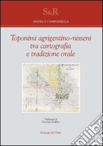 Toponimi agrigentino-nisseni tra cartografia e tradizione orale libro di Campanella Angelo