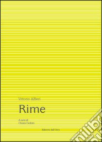 Vittorio Alfieri. Rime libro di Cedrati C. (cur.)