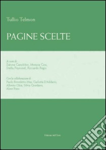 Pagine scelte. Ediz. multilingue libro di Telmon Tullio; Canobbio S. (cur.); Cini M. (cur.); Peyronel S. (cur.)