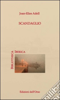 Scandaglio. Ediz. italiana e catalana libro di Adell Joan-Elies