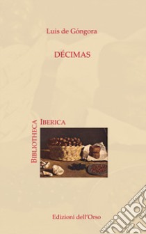 Décimas. Ediz. critica libro di Góngora Luís de