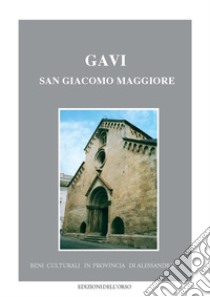 Gavi. San Giacomo Maggiore libro di Filemio Valentina