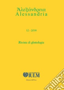 Alessandria. Rivista di glottologia (2018). Vol. 12 libro di Banfi E. (cur.); Piccinini C. (cur.)