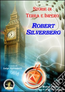 Storie di terra e impero libro di Silverberg Robert; Petruzzelli L. (cur.)