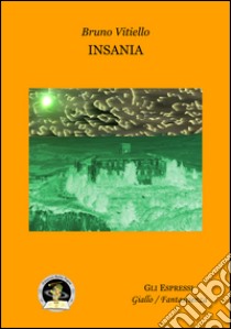 Insania libro di Vitiello Bruno