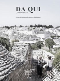 Da qui Alberobello. Rivista di conoscenza, cultura e cittadinanza. Vol. 1 libro