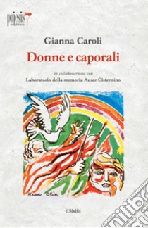 Donne e caporali libro di Caroli Gianna