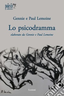 Lo psicodramma libro di Lemoine Paul; Lemoine Gennie