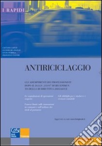 Antiriciclaggio. Gli adempimenti dei professionisti dopo il D.Lgs. 231/07 di ricepimento della 3ª direttiva 2005/60/CE libro