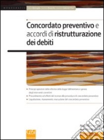Concordato preventivo e accordi di ristrutturazione dei debiti libro di Battaglia Fabio; Bonechi Andrea; Galeotti Flori Lorenzo