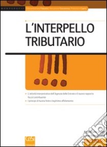 L'interpello tributario libro di Palumbo Giovambattista; Giovanrosa Nazzareno; Capria Francesco